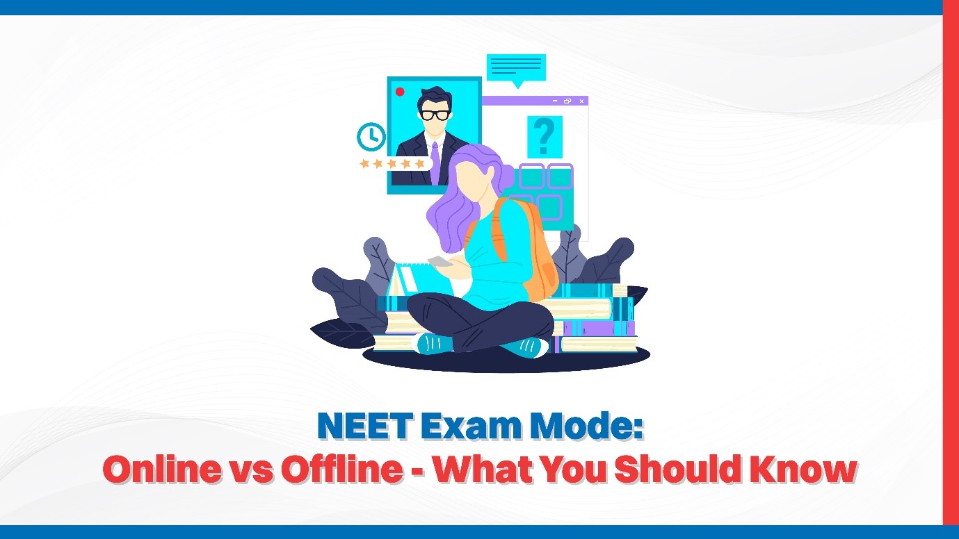 NEET Exam Mode Online vs Offline - What You Should Know.jpg